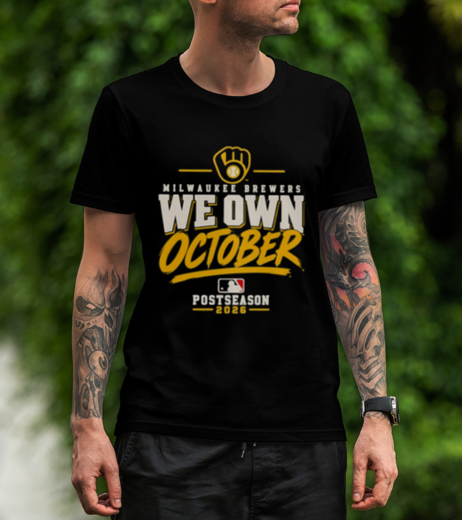 Milwaukee Brewers We Own October 2026 Postseason MLB T-Shirt
