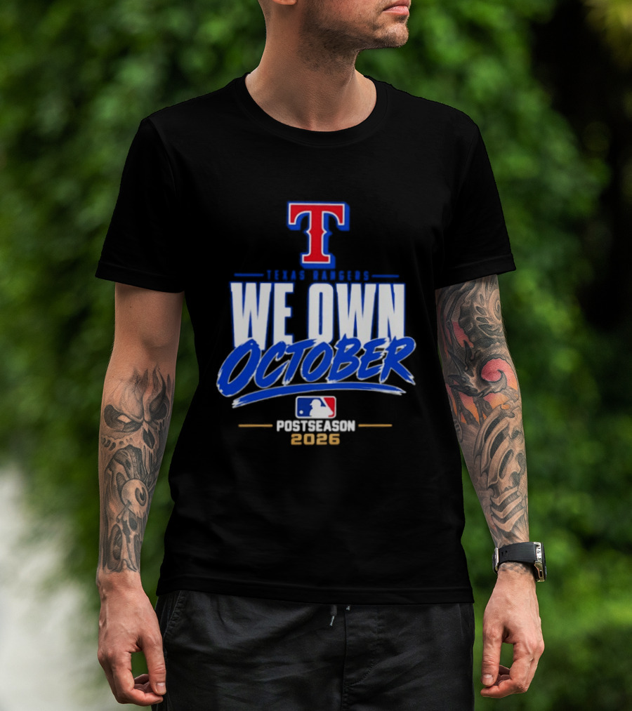 Texas Rangers We Own October MLB Postseason 2026 T-Shirt
