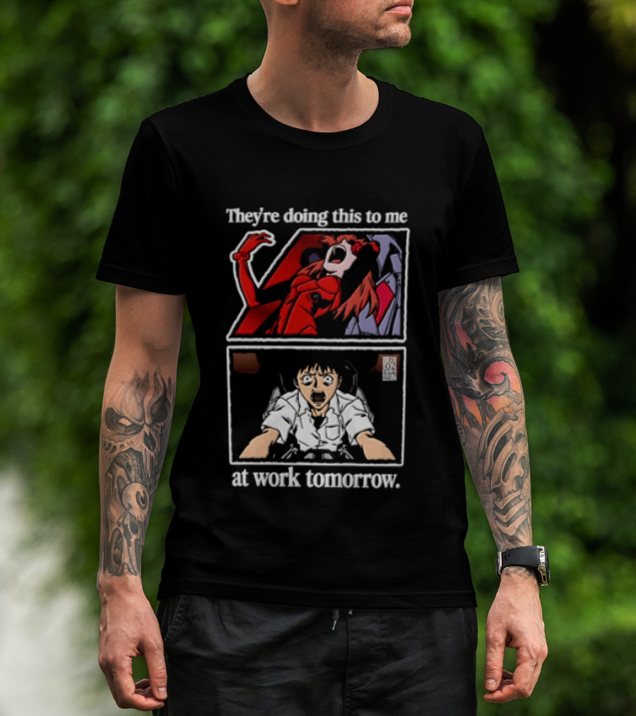 They're Doing This To Me Tomorrow Asuka Langley Soryu Shinji Ikari At Work T-Shirt