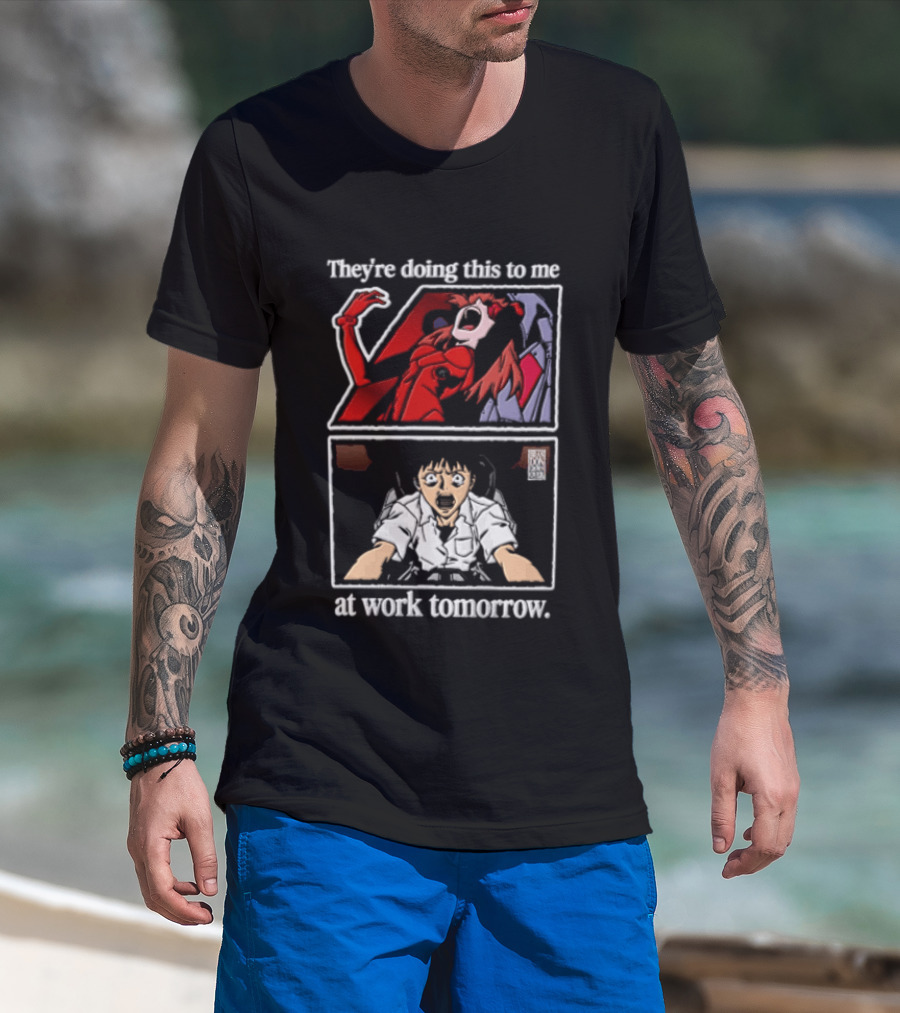 They're Doing This To Me Tomorrow Asuka Langley Soryu Shinji Ikari At Work T-Shirt