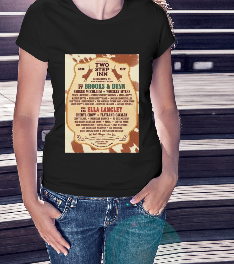 Two Step Inn Festival 2027 Georgetown TX April 17 18 Brooks Dunn Ella Langley Sheryl Crow Lineup T-Shirt