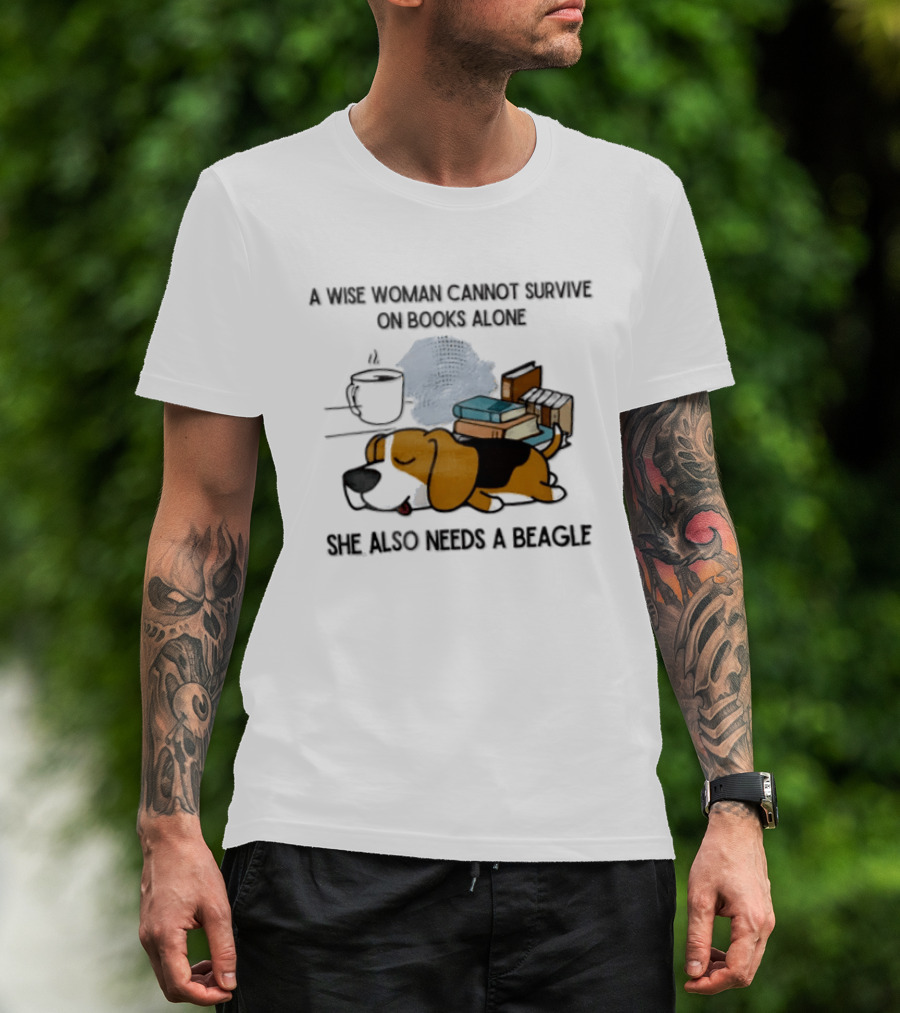 A Wise Woman Cannot Survive On Books Alone She Also Needs A Beagle Coffee Stack T-Shirt