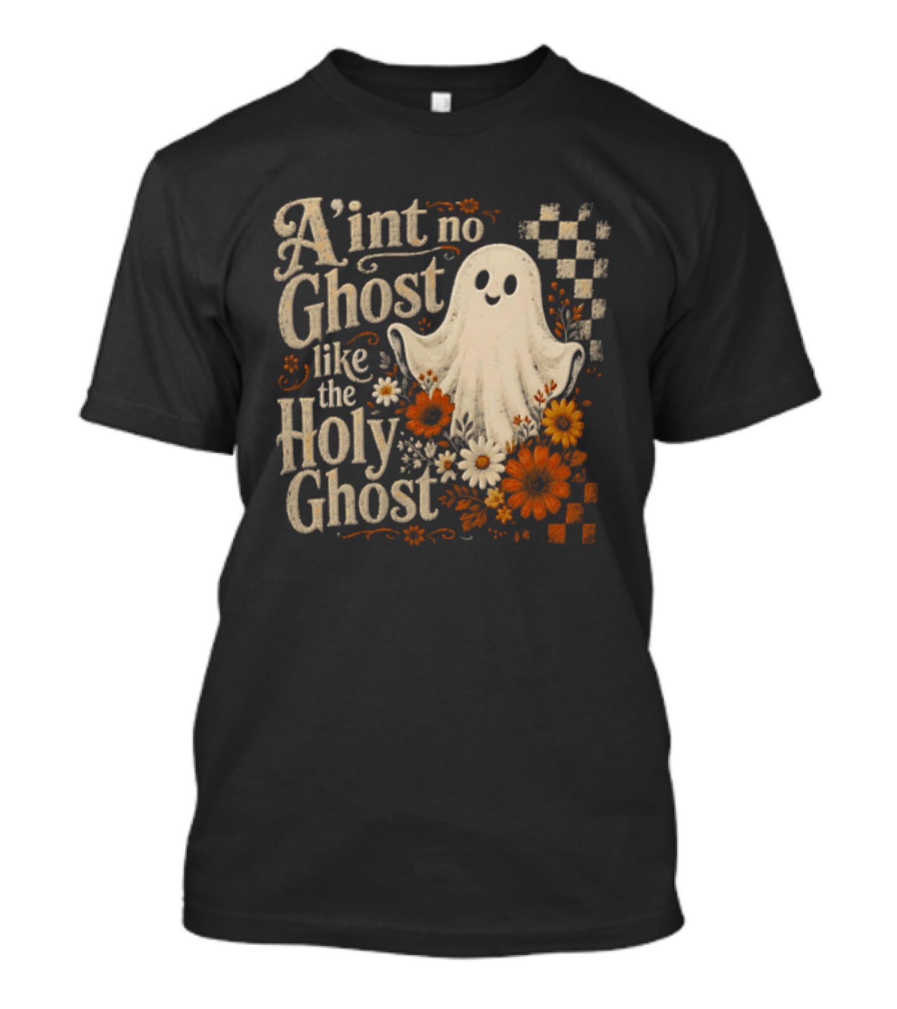 Aint No Ghost Like The Holy Ghost Ghost Flowers Checkered T-Shirt