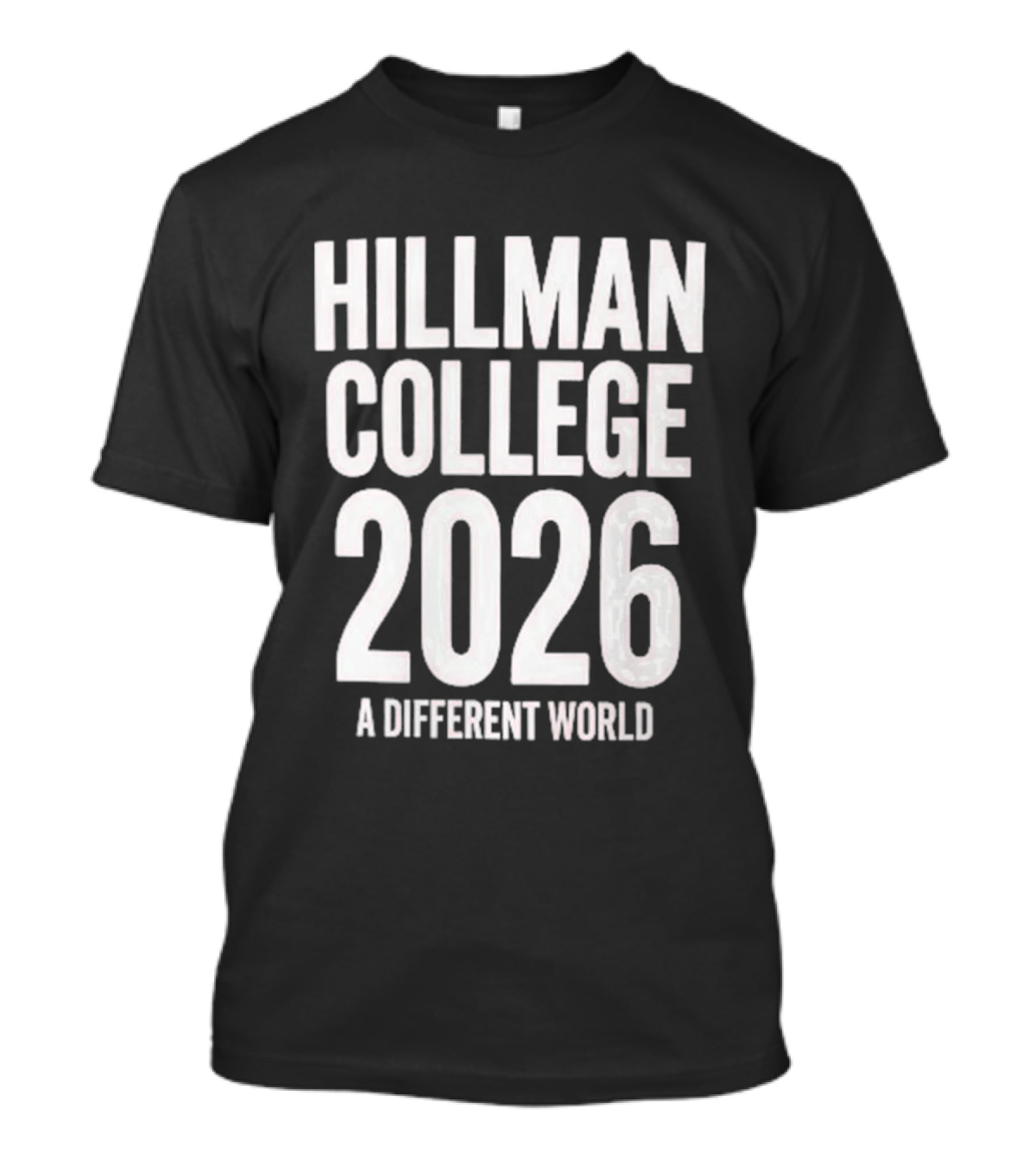 Hillman College 2026 A Different World Class Of 2026 T-Shirt