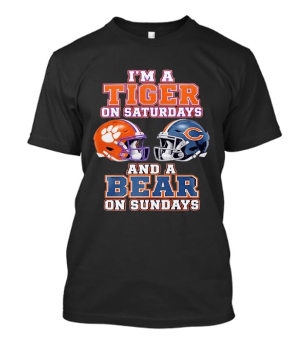 I'm A Tiger On Saturdays And A Bear On Sundays Clemson Tigers Chicago Bears Helmet Fan Gear T-Shirt