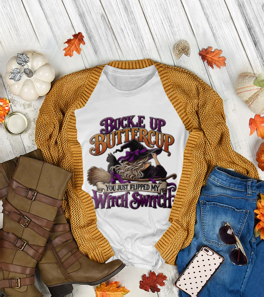 Buckle Up Buttercup You Just Flipped My Witch Switch Halloween Witch With Broomstick And Cat T-Shirt
