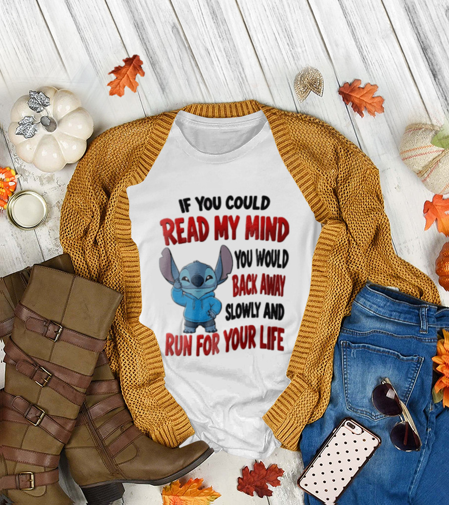 Disney Stitch If You Could Read My Mind Back Away Slowly Run For Your Life T-Shirt