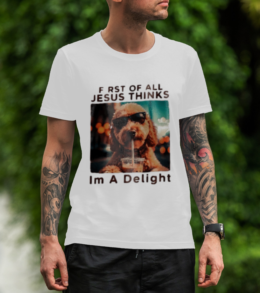 First Of All Jesus Thinks I'm A Delight Brown Poodle Sunglasses Drinking T-Shirt