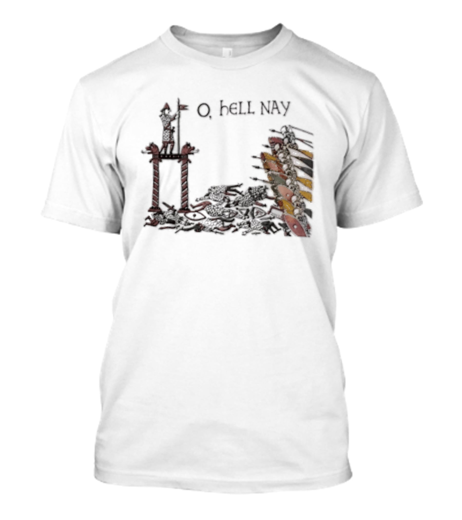 O Hell Nay Bayeux Tapestry Medieval Meme T-Shirt