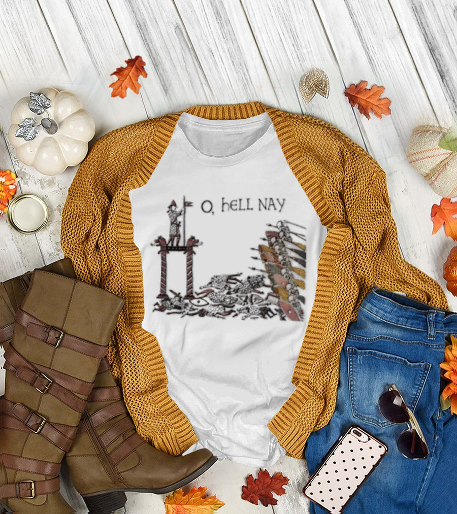 O Hell Nay Bayeux Tapestry Medieval Meme T-Shirt