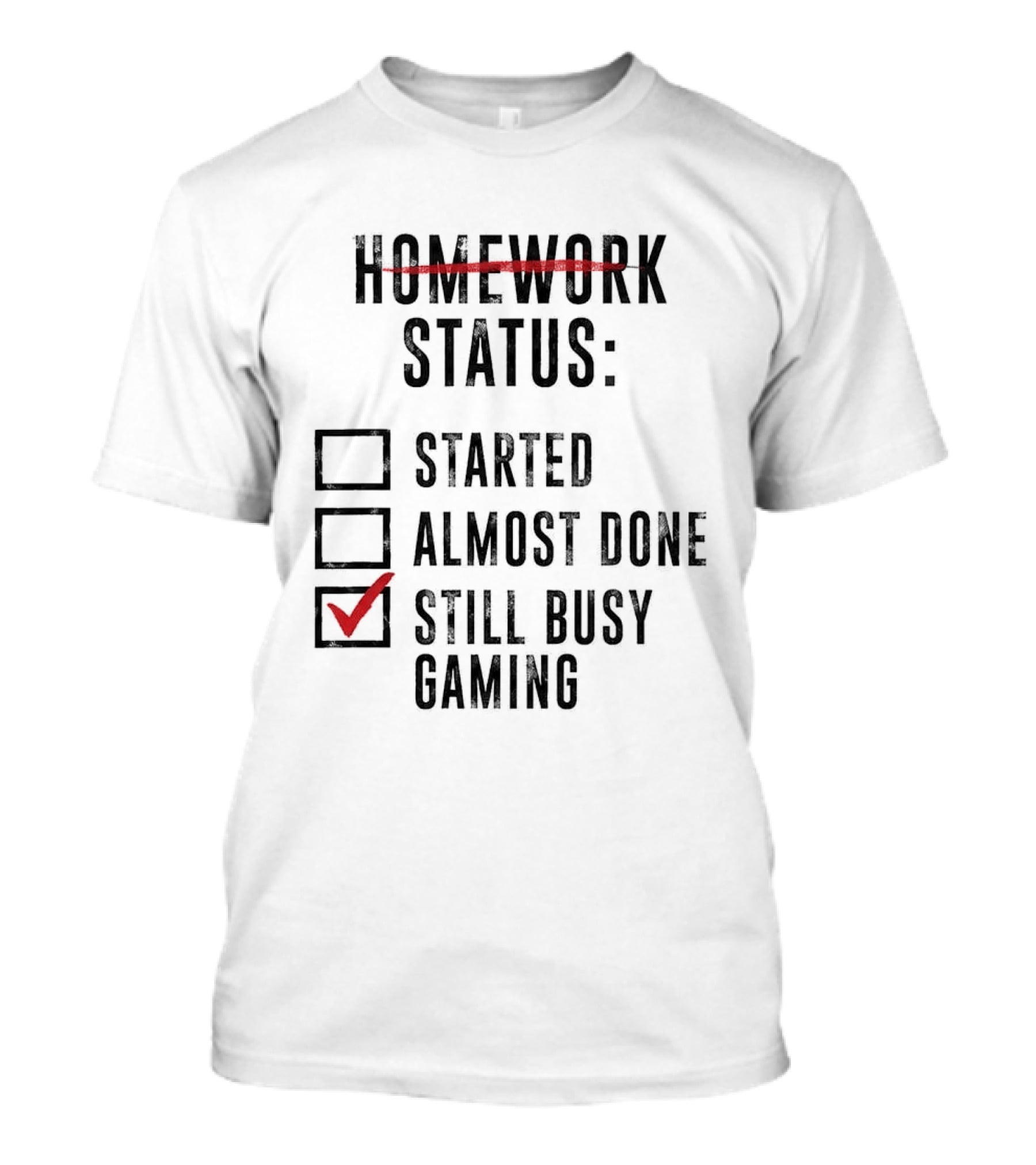 Homework Status Started Almost Done Still Busy Gaming Checklist T-Shirt