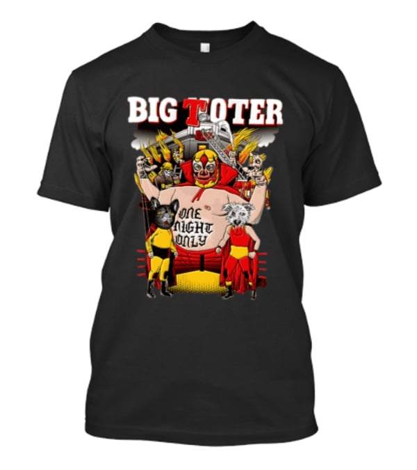 Big Toter One Night Only Wrestling Lucha Libre Wildcat Showdown T-Shirt