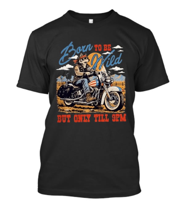 Born To Be Wild Wolf Biker But Only Till 9pm Vintage Motorcycle Rider T-Shirt