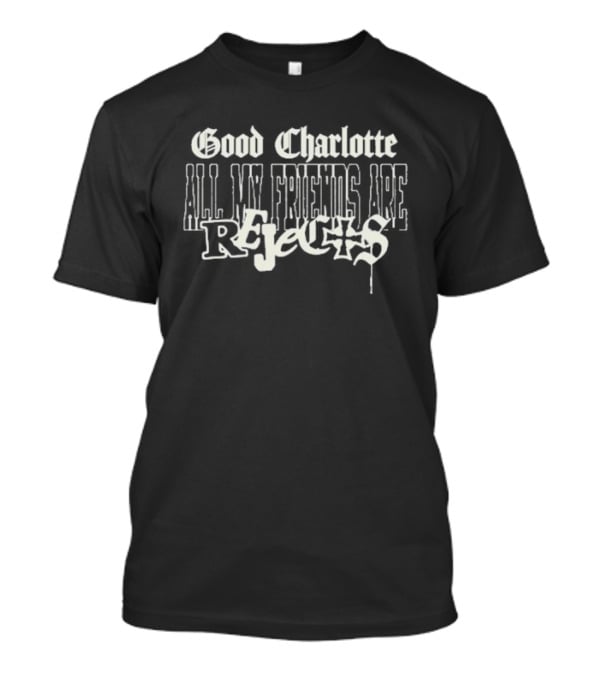 Good Charlotte All My Friends Are Rejects T-Shirt