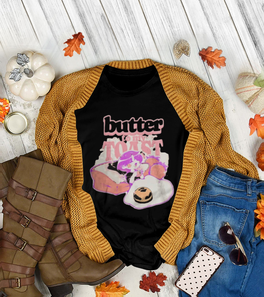 Butter To My Toast Anime Girl Breakfast Toast Strawberries Egg T-Shirt
