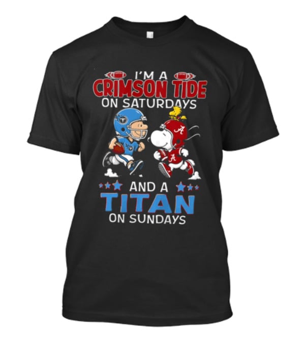 I'm A Crimson Tide On Saturdays And A Titan On Sundays Charlie Brown Snoopy Woodstock Football T-Shirt