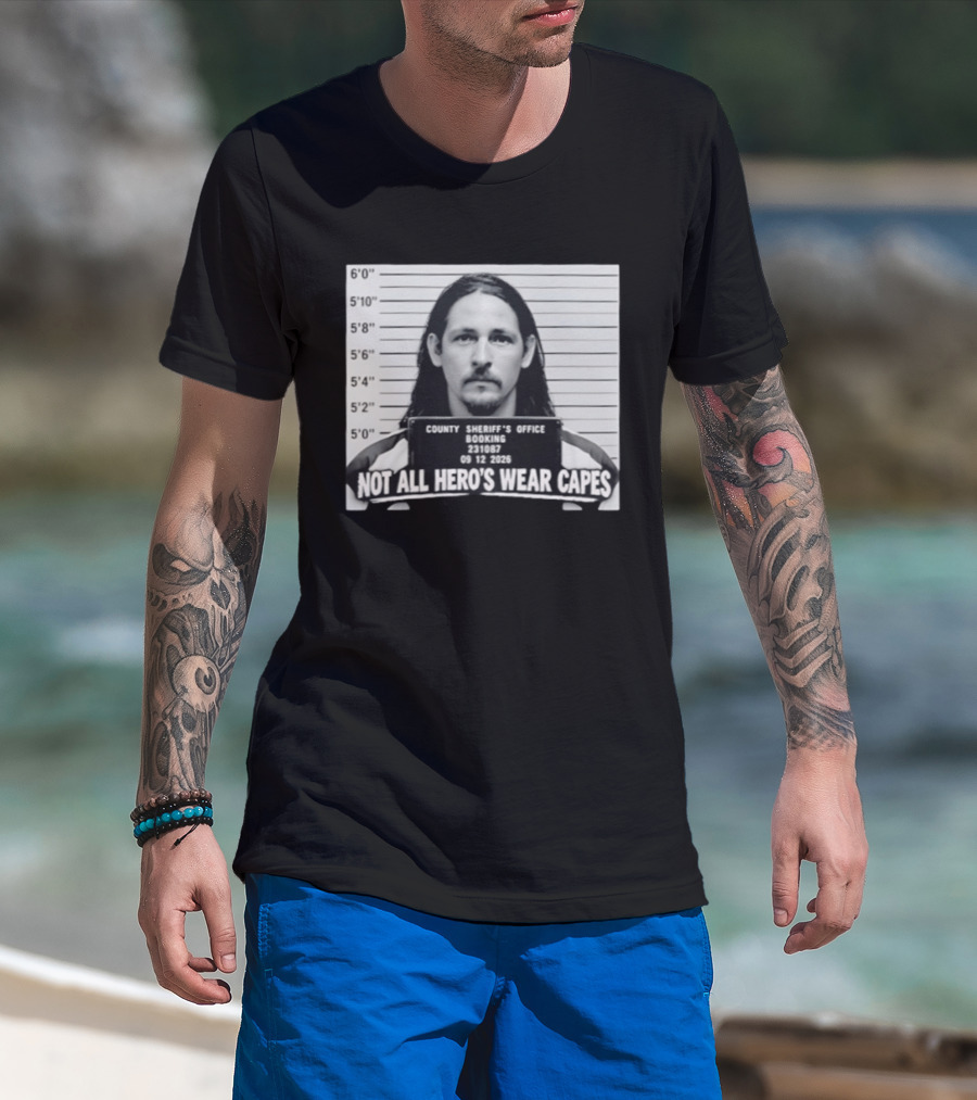 Sam Breaker Shot Not All Hero's Wear Capes County Sheriff's Office 231087 09 12 2026 T-Shirt