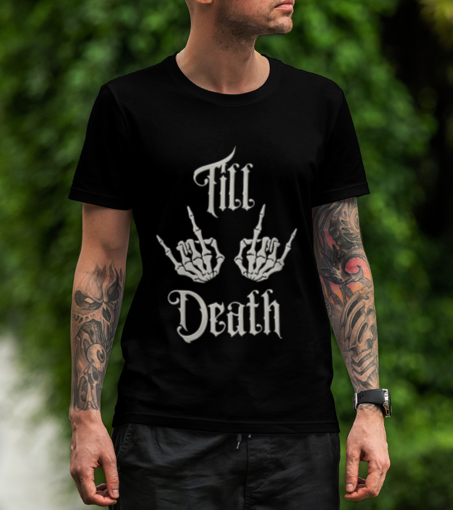 Till Death Skeleton Hands Middle Fingers T-Shirt