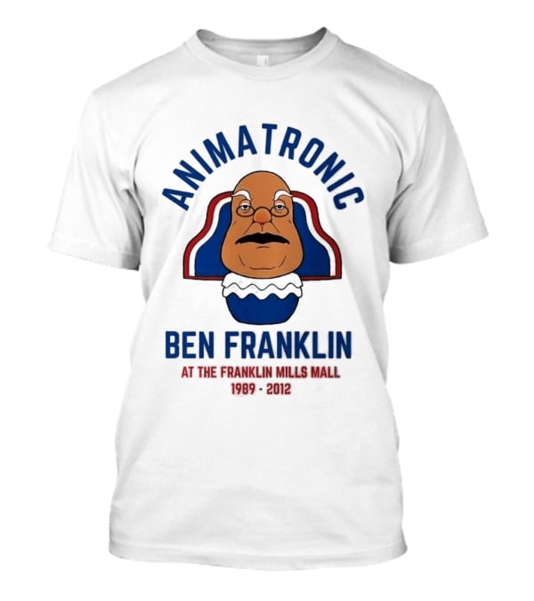 Animatronic Ben Franklin At The Franklin Mills Mall 1989 2012 T-Shirt