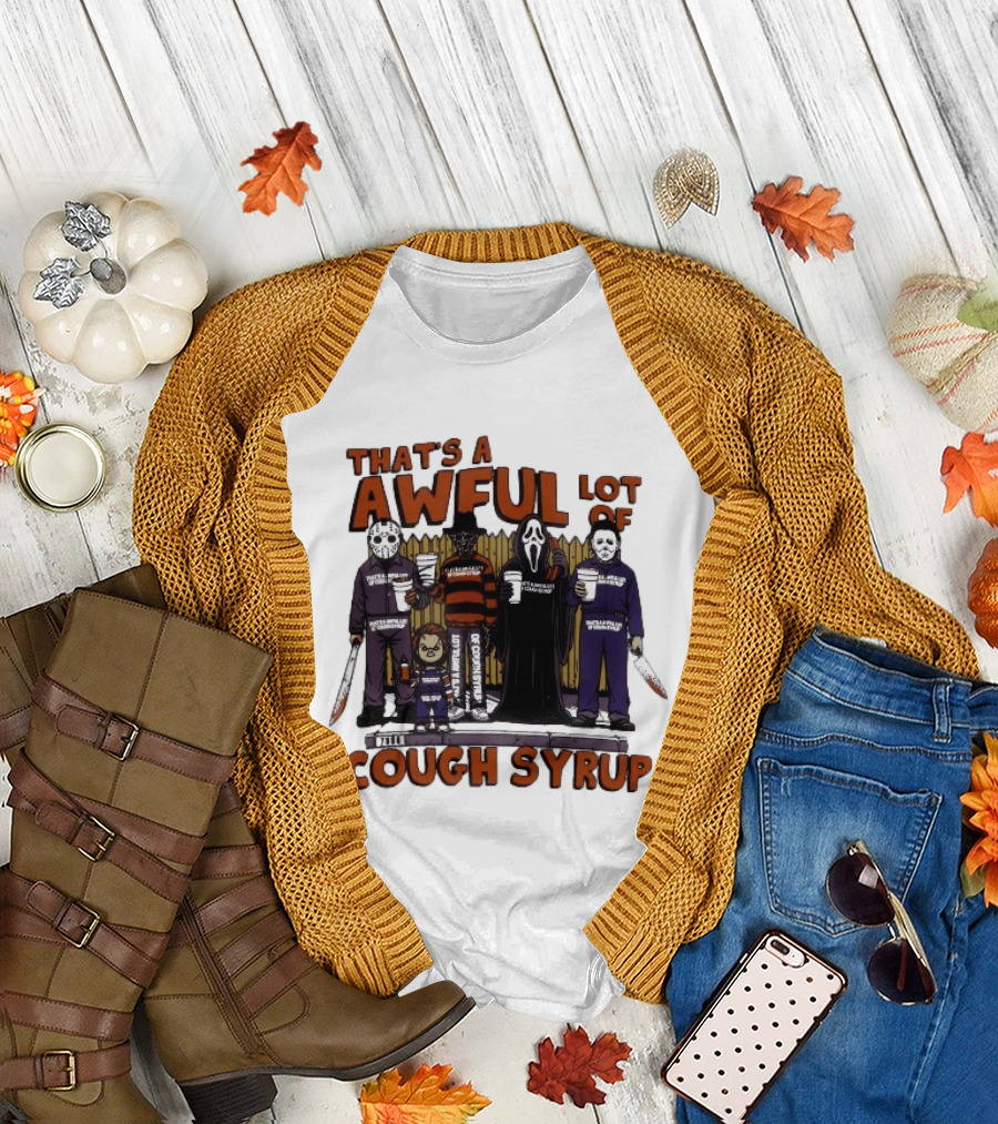 Freddy Krueger Michael Myers Ghostface Jason Voorhees That's A Awful Lot Of Cough Syrup Halloween Characters T-Shirt