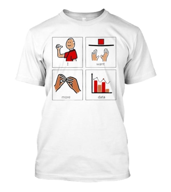 I Want More Data Statistics Illustrated Blocks T-Shirt