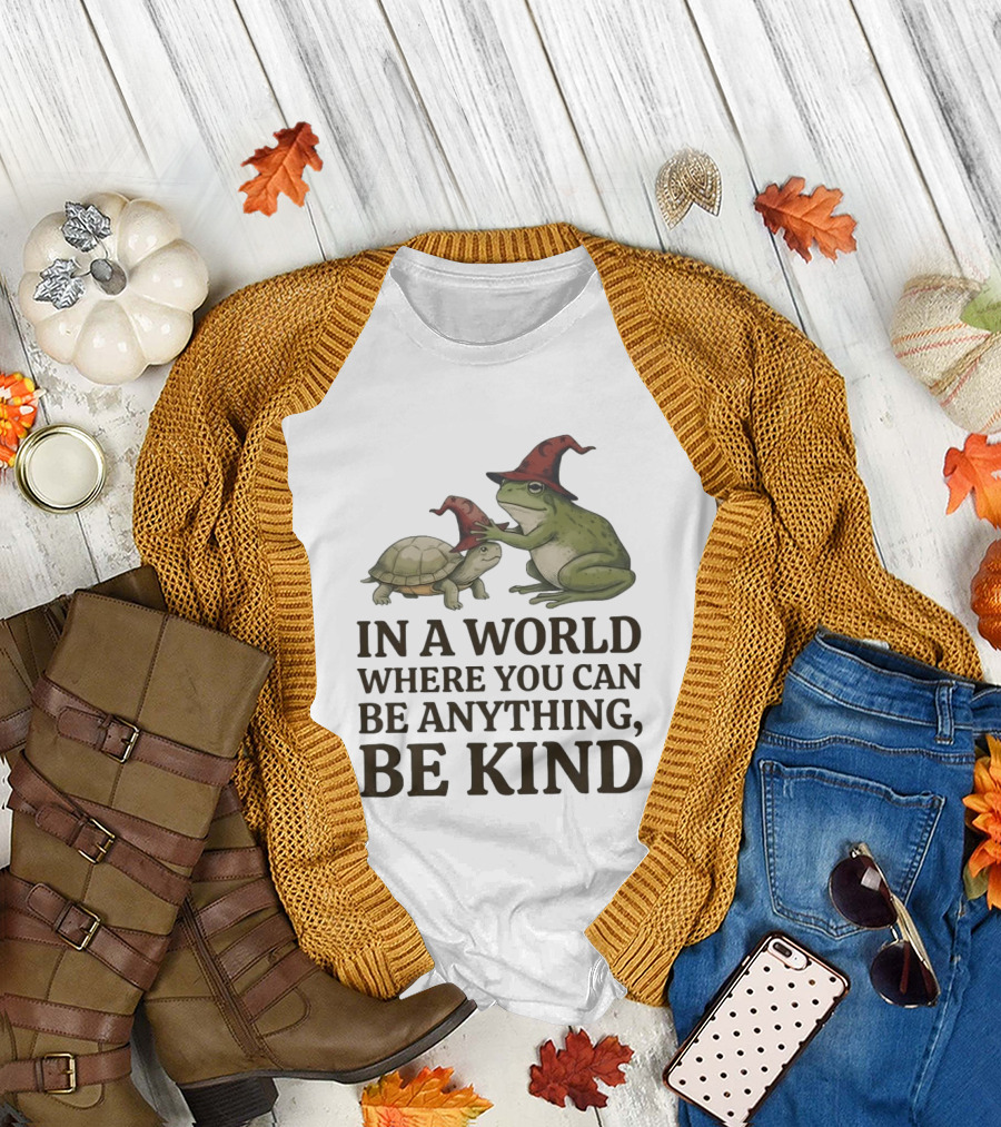 In A World Where You Can Be Anything Be Kind Wizards Frog And Turtle T-Shirt
