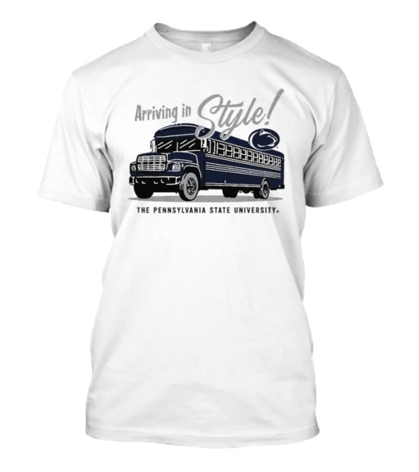 Arriving In Style The Pennsylvania State University Bus T-Shirt