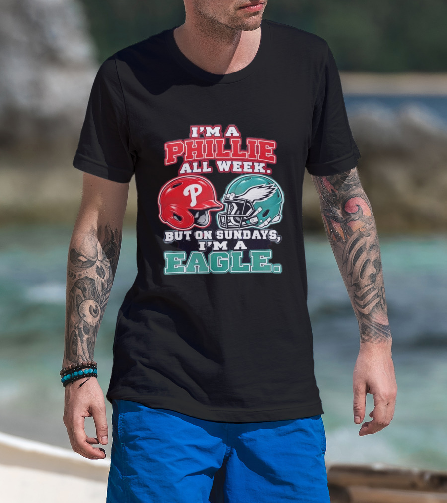 I'm A Phillie All Week But On Sundays I'm A Eagle Helmet Fan T-Shirt