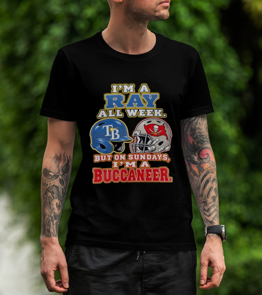 I'm A Ray All Week But On Sundays I'm A Buccaneer B Helmet Football Fan T-Shirt