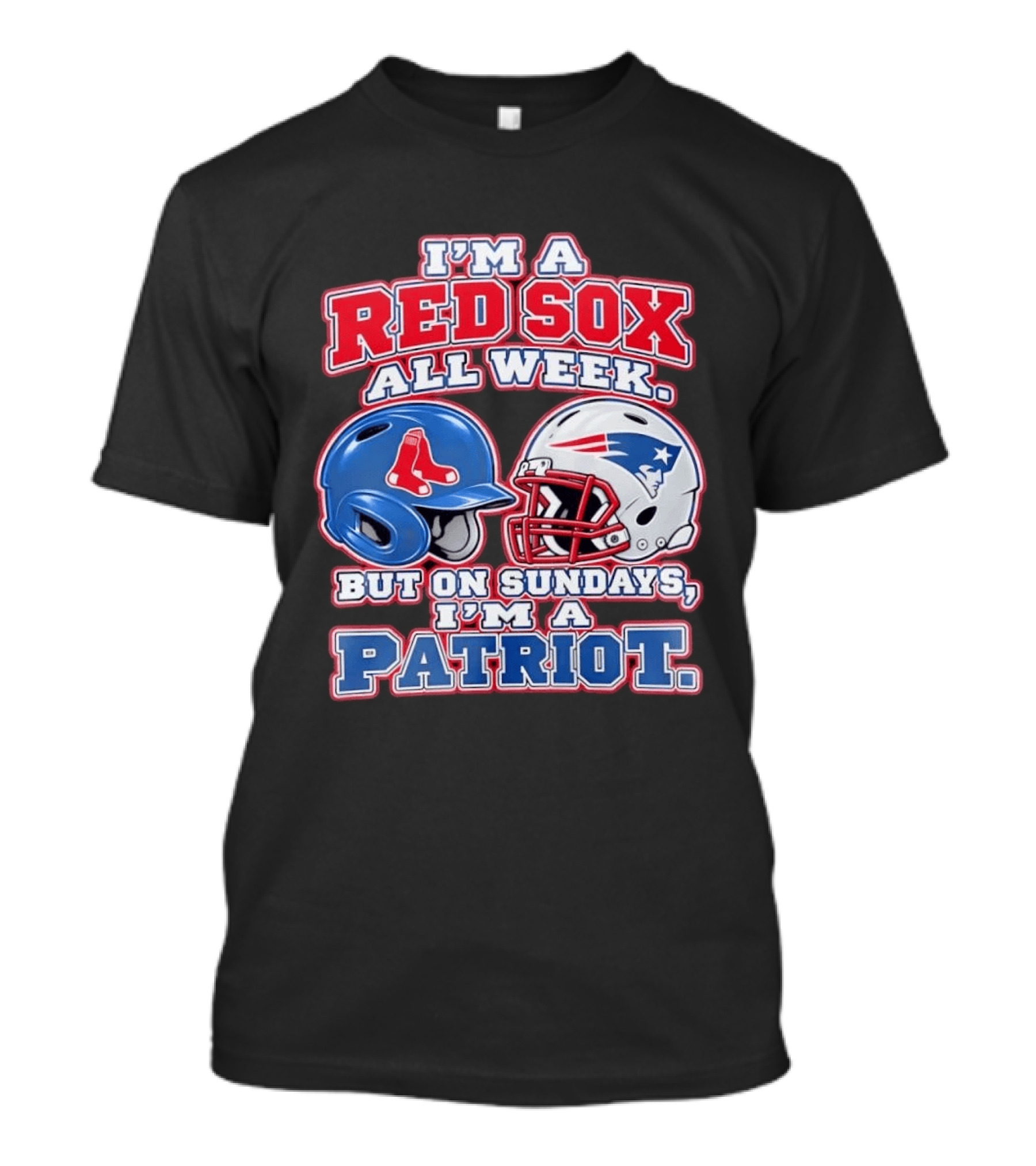 I'm A Red Sox All Week But On Sundays I'm A Patriot With Boston And New England Football Helmets T-Shirt