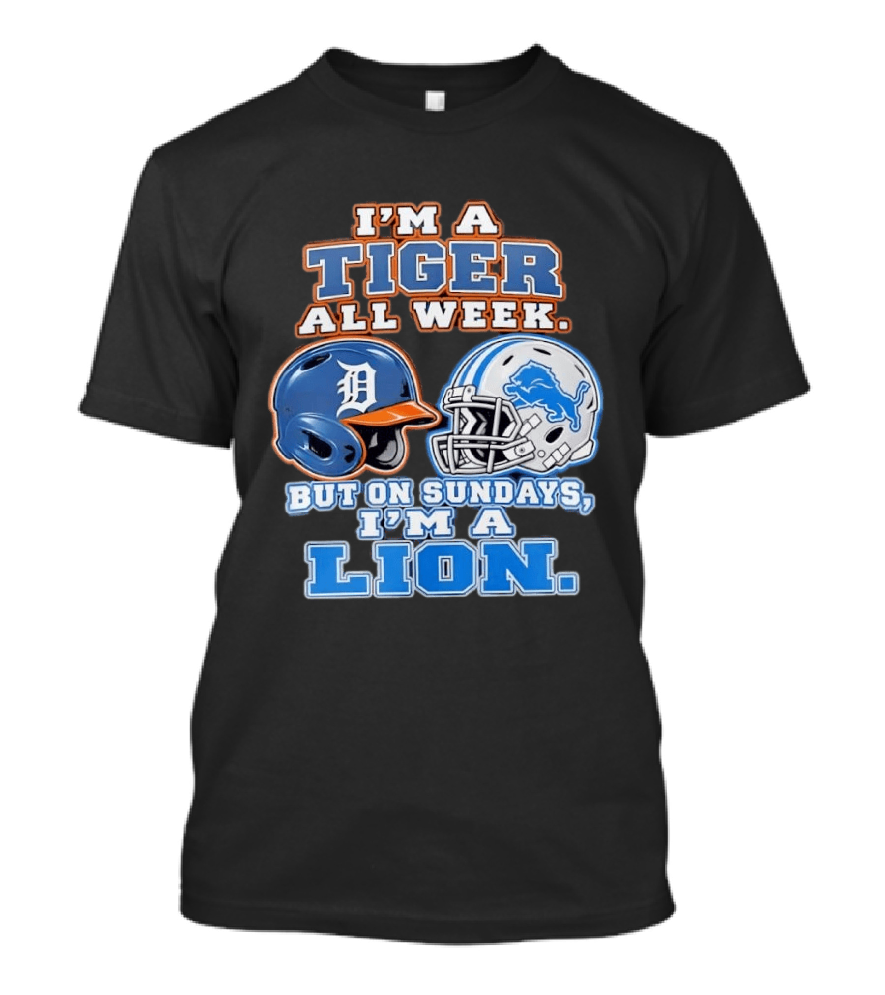I'm A Tiger All Week But On Sundays I'm A Lion Detroit Tigers Lions Helmet T-Shirt