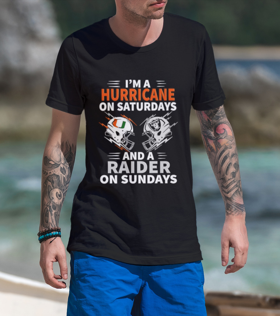 I'm A Hurricane On Saturdays And A Raider On Sundays Football Fan Loyalty T-Shirt