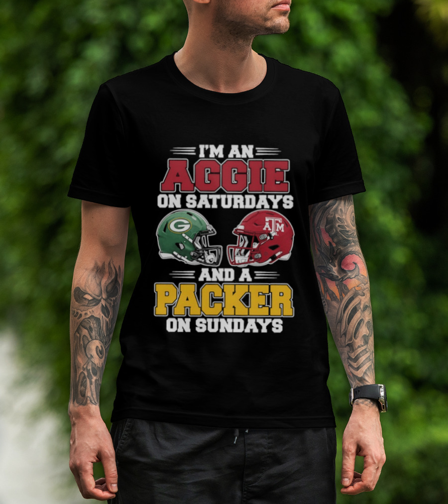 I'm An Aggie On Saturdays Texas And A Green Bay Packer On Sundays T-Shirt