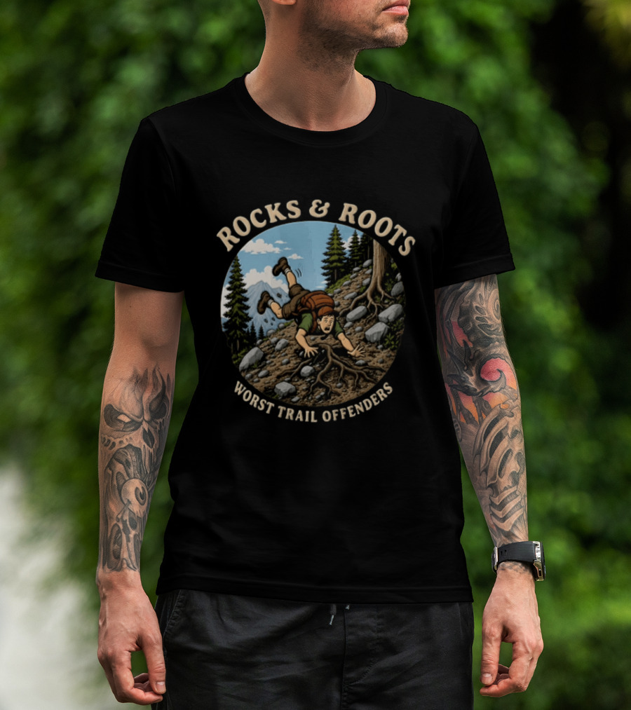 Rocks And Roots Worst Trail Offenders Hiking Humor T-Shirt