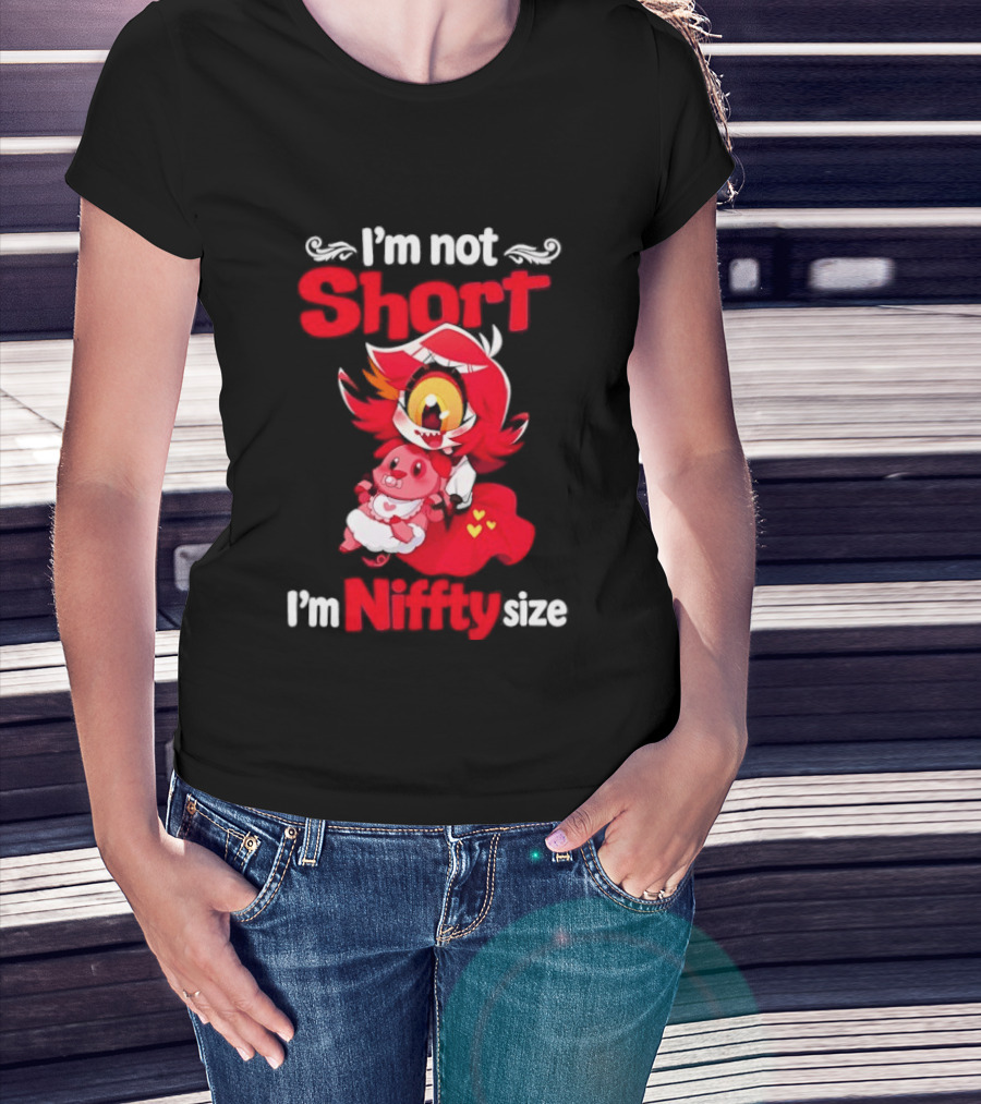 I'm Not Short I'm Niffty Size T-Shirt