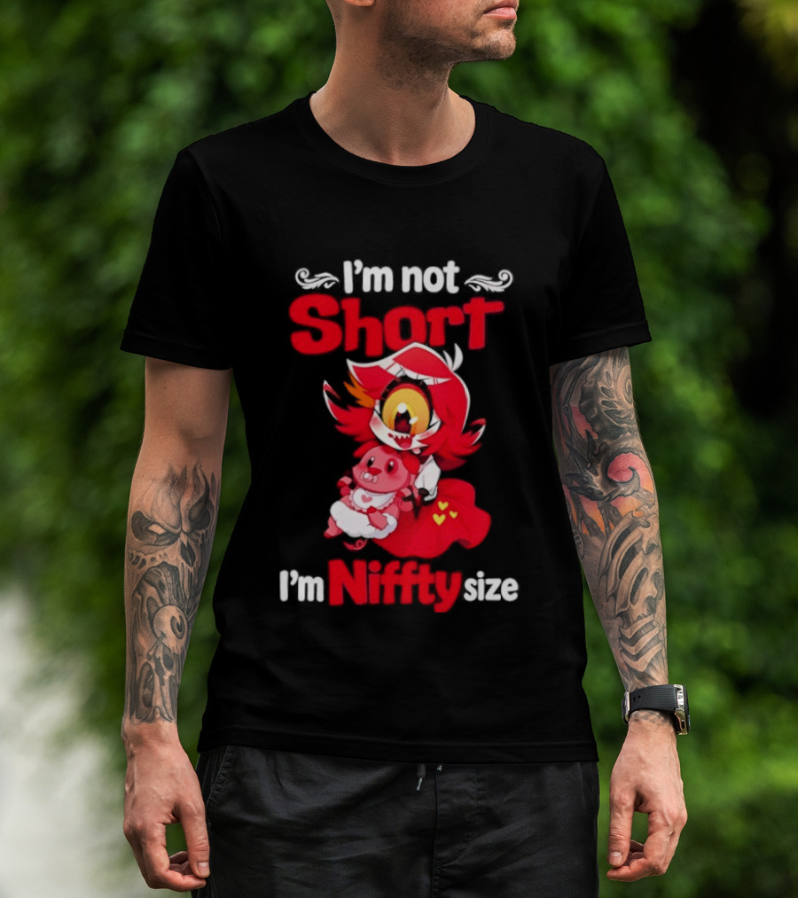 I'm Not Short I'm Niffty Size T-Shirt