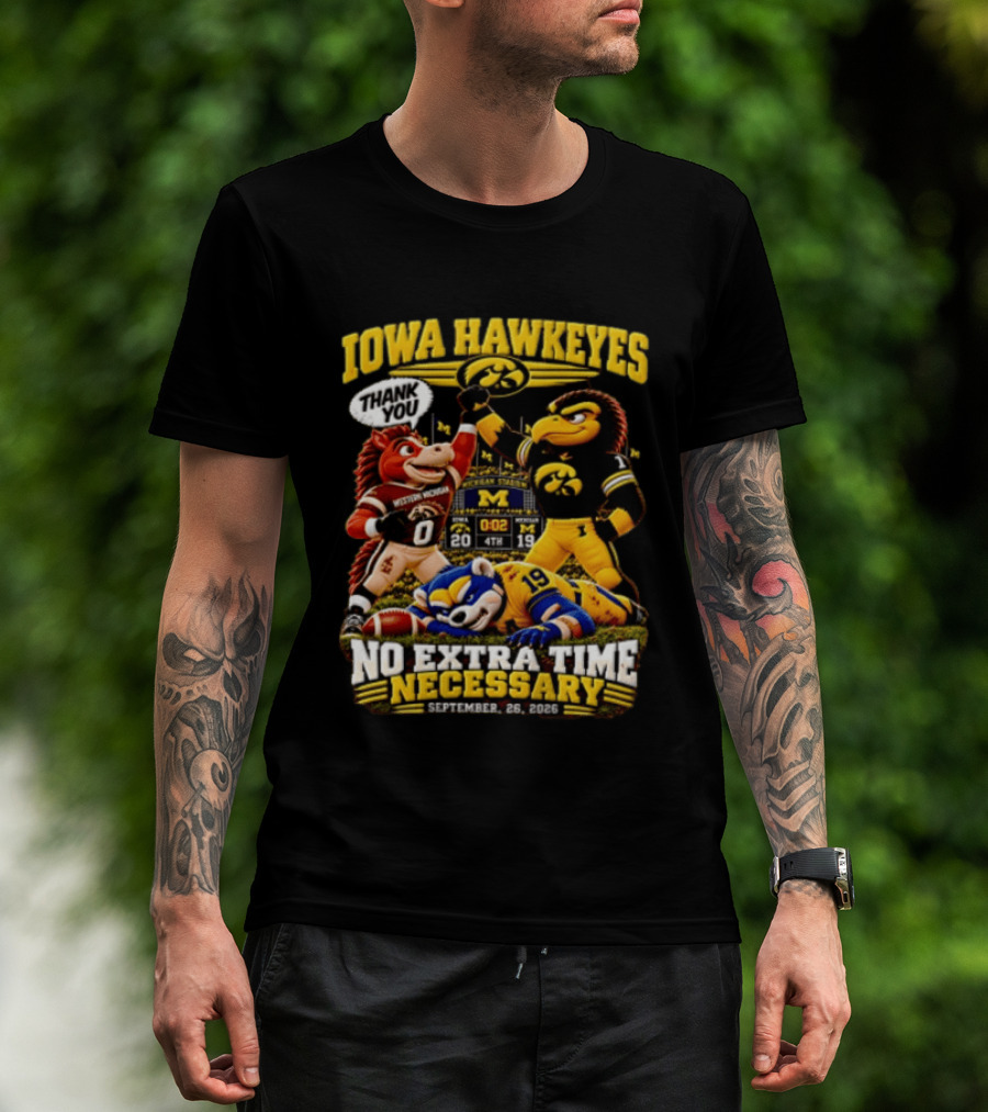 Iowa Hawkeyes Thank You September 26 2026 No Extra Time Necessary Michigan Stadium T-Shirt