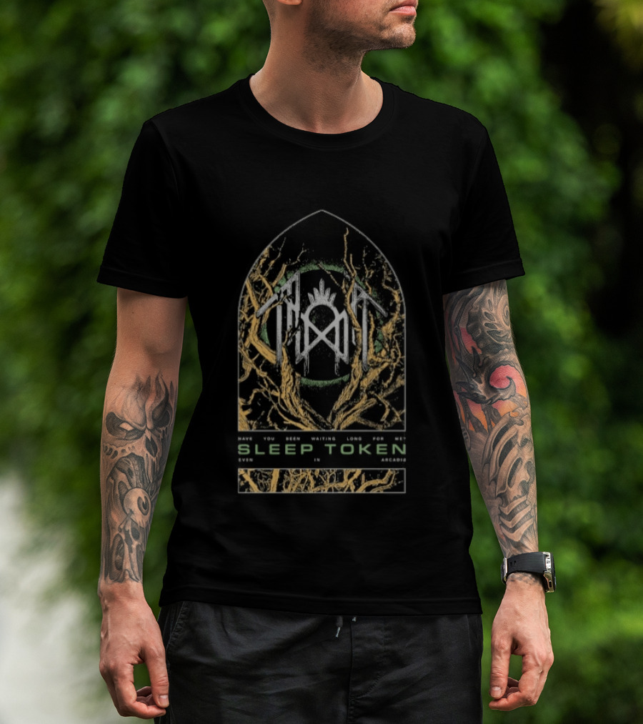 Sleep Token Twisted Branches Even In Arcadia Have You Been Waiting Long For Me T-Shirt