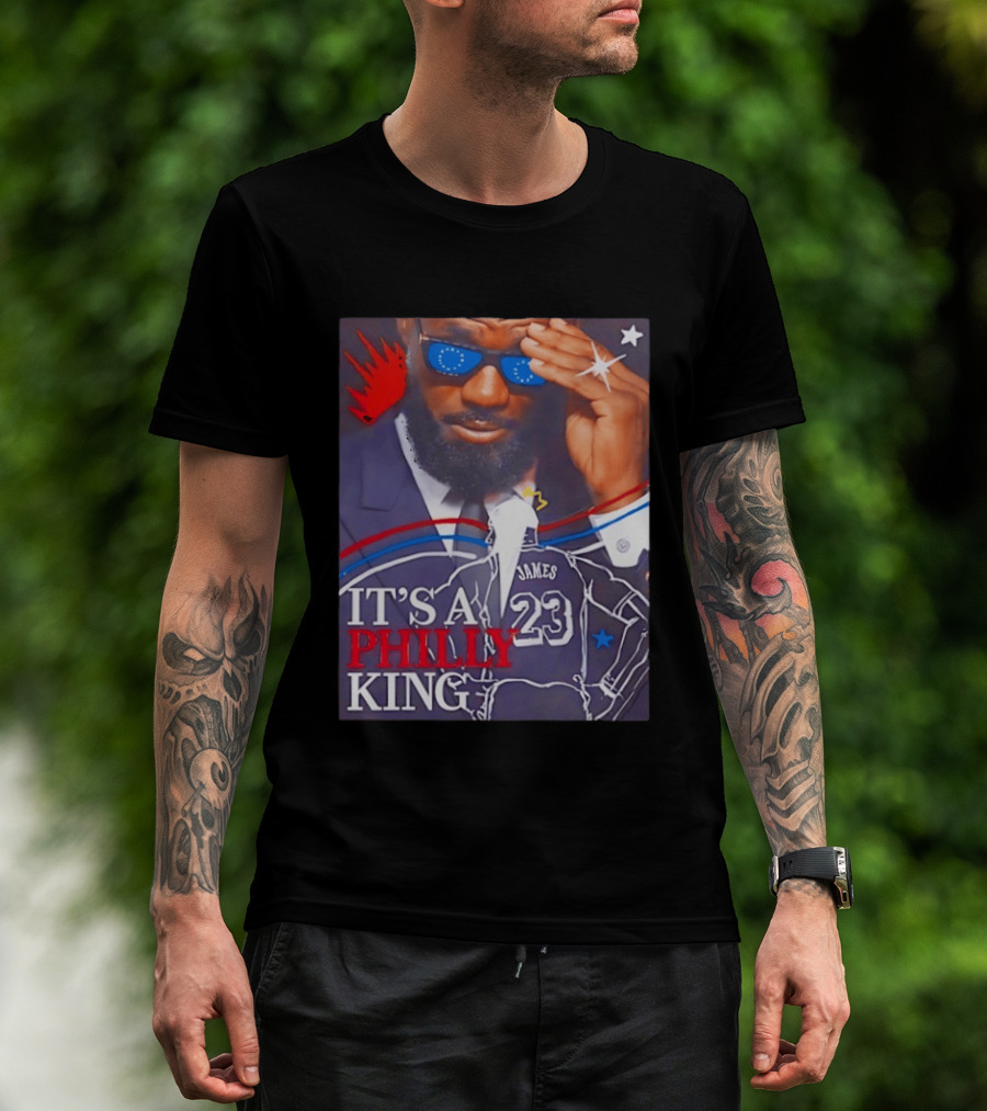 LeBron James 23 It's A Philly King Philadelphia 76ers T-Shirt