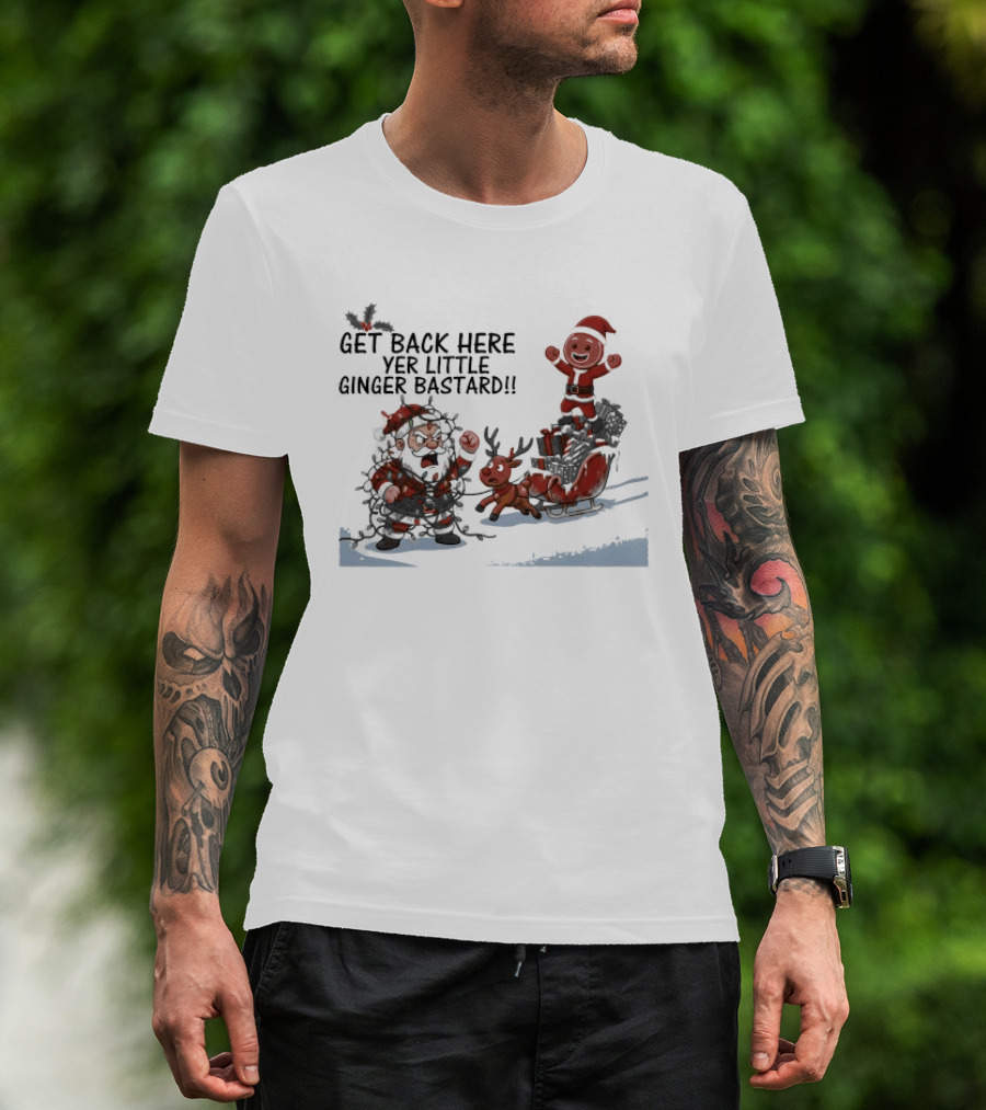 Get Back Here Yer Little Ginger Bastard Santa Christmas Reindeer Chase T-Shirt