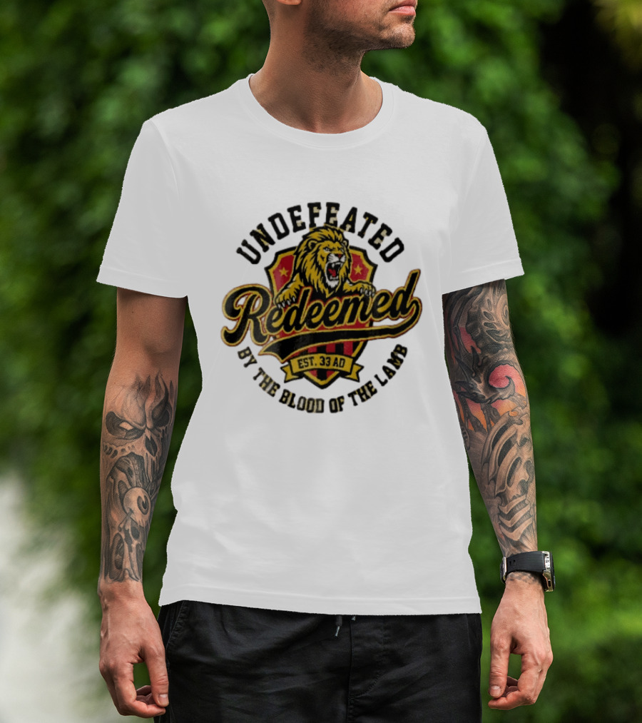 Undefeated Redeemed Lion Crest EST 33 AD By The Blood Of The Lamb T-Shirt