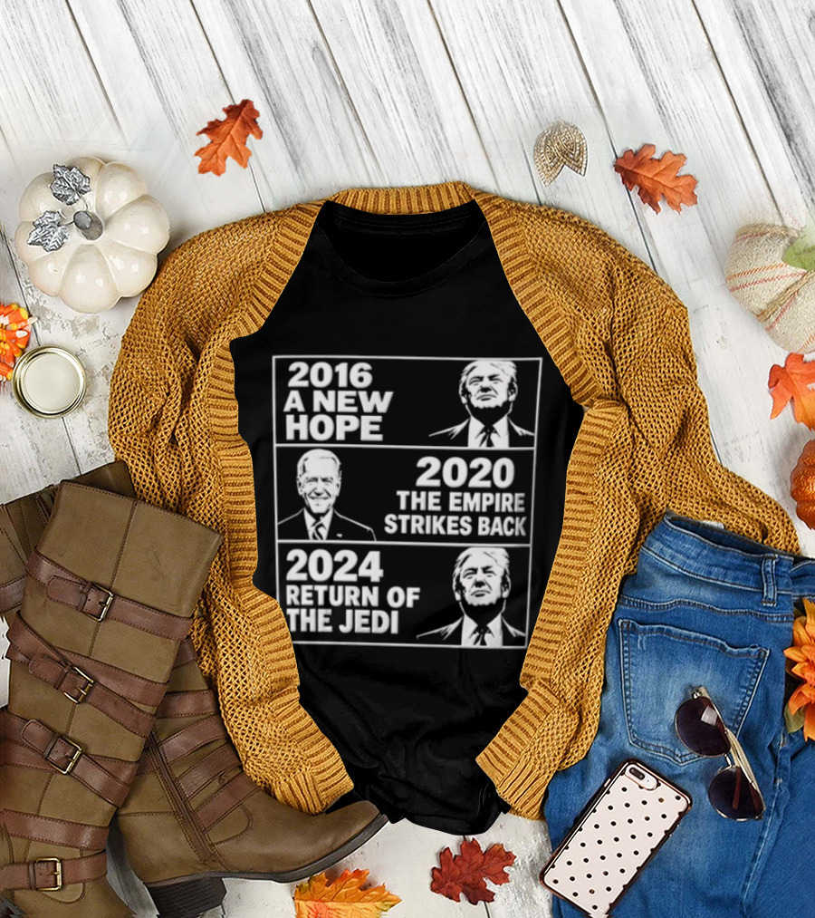 2016 A New Hope 2020 The Empire Strikes Back 2024 Return Of The Jedi Political T-Shirt
