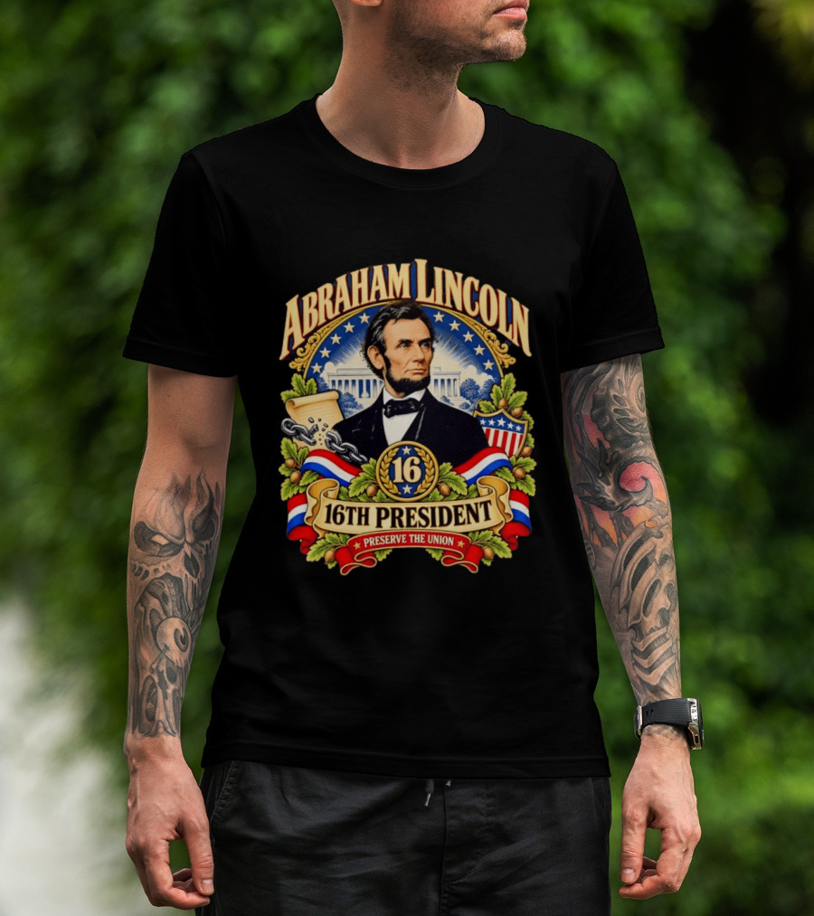 Abraham Lincoln 16th President Preserve The Union Scroll And Star Background With USA Shield T-Shirt