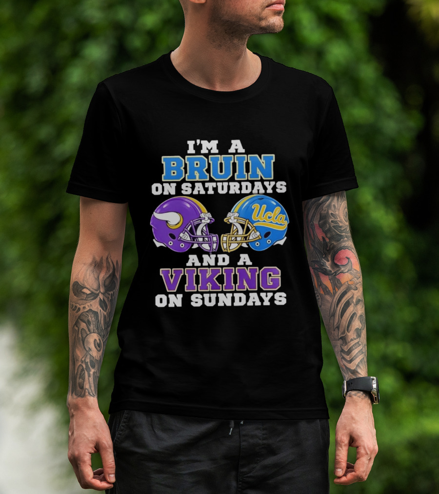 I'm A UCLA Bruin On Saturdays And Minnesota Viking On Sundays T-Shirt
