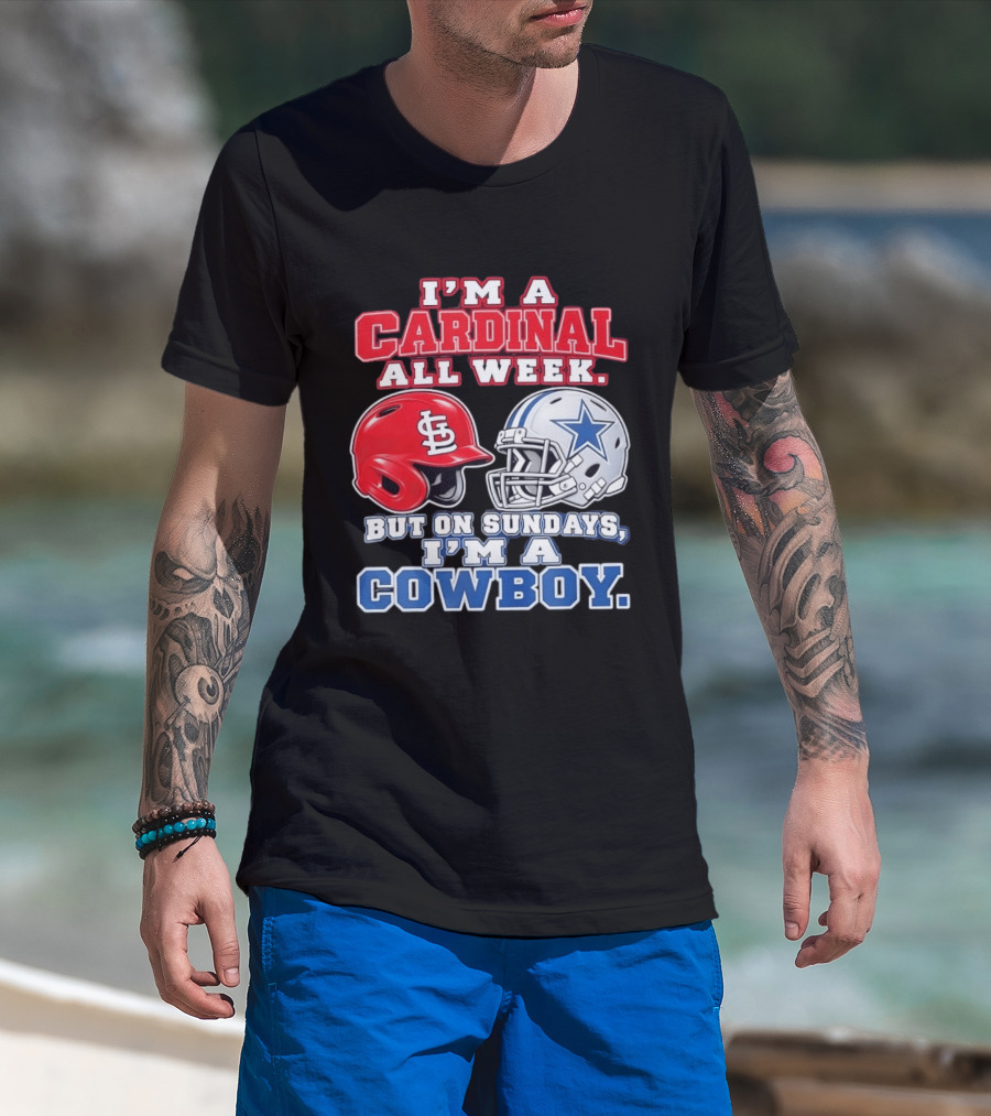 I'm A Cardinal All Week But On Sundays I'm A Cowboy St Louis And Dallas Football Helmet T-Shirt