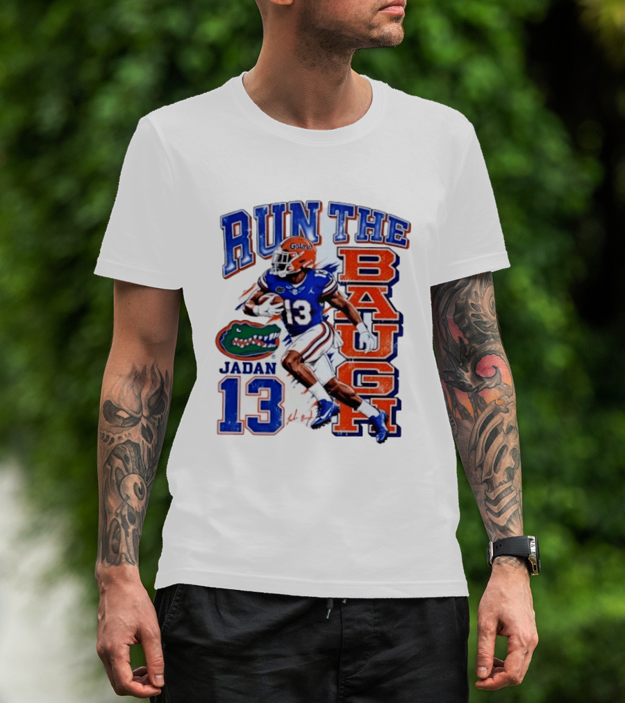 Run The Baugh Jadan 13 Florida Gators Football T-Shirt