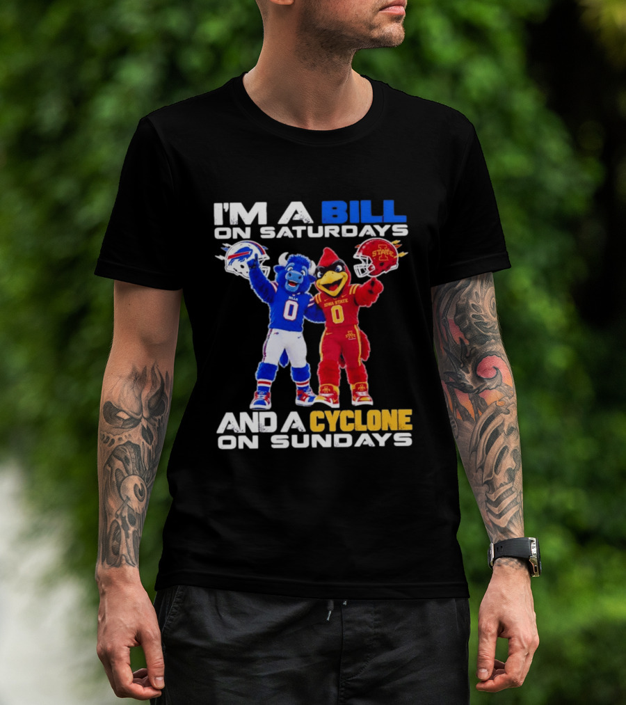 Buffalo Bills And Iowa State Cyclones I'm A Bill On Saturdays And A Cyclone On Sundays T-Shirt