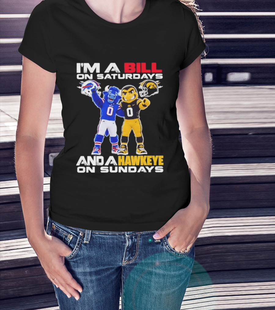 Buffalo Bills And Iowa Hawkeyes Mascots I'm A Bill On Saturdays And A Hawkeye On Sundays T-Shirt