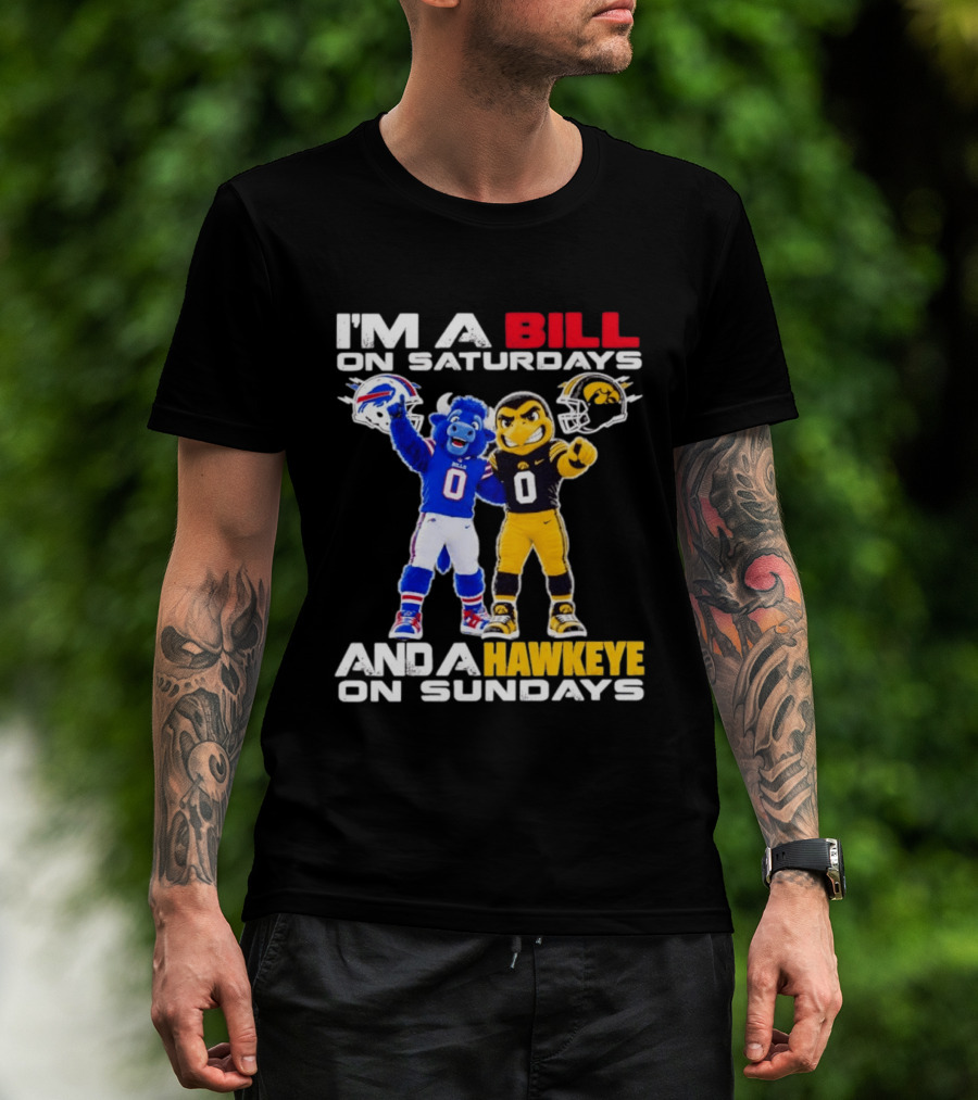 Buffalo Bills And Iowa Hawkeyes Mascots I'm A Bill On Saturdays And A Hawkeye On Sundays T-Shirt