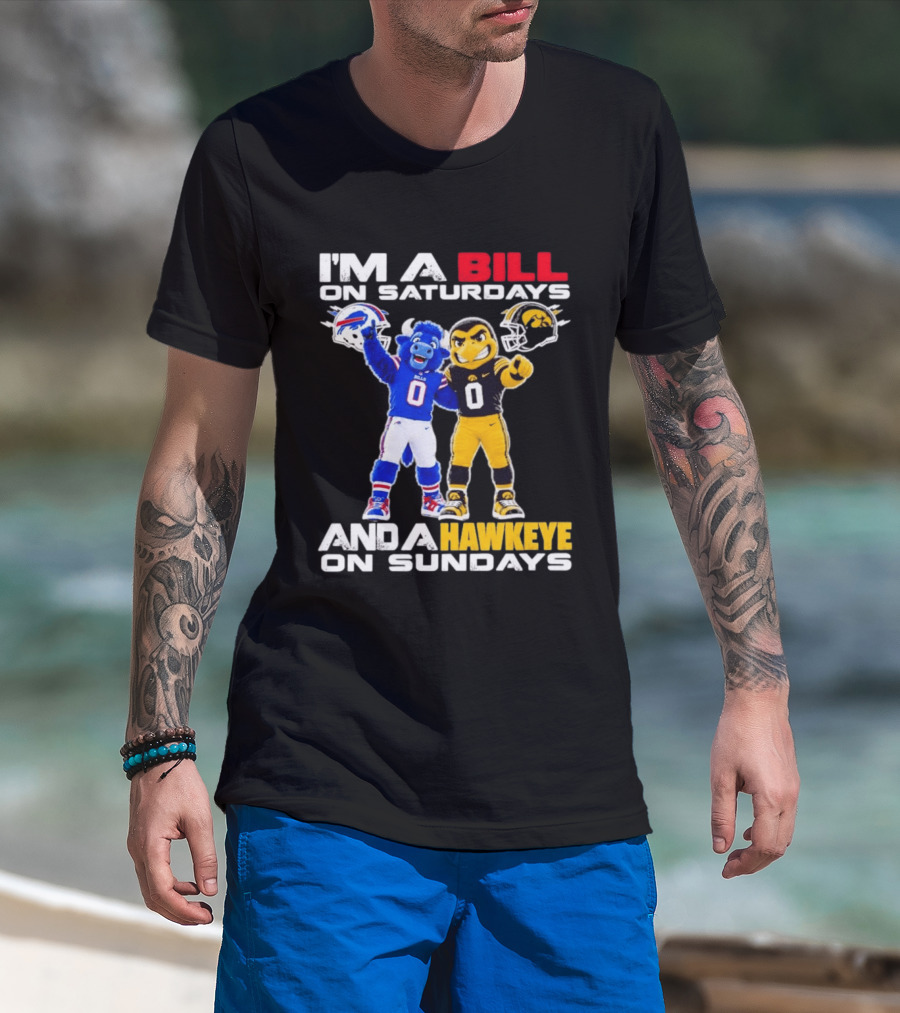 Buffalo Bills And Iowa Hawkeyes Mascots I'm A Bill On Saturdays And A Hawkeye On Sundays T-Shirt